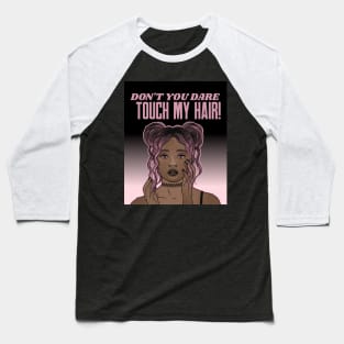 Dont Touch My Hair Pink Anime Respect Women Black Girl Fun Baseball T-Shirt